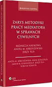 Zarys metodyki pracy mediatora w sprawach cywilnych Zarys metodyki pracy mediatora w sprawach cywilnych