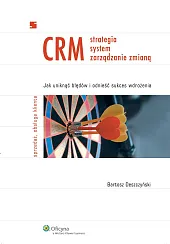 CRM. Strategia. System. Zarządzanie zmianą