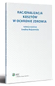Racjonalizacja kosztów w ochronie zdrowia Racjonalizacja kosztów w ochronie zdrowia