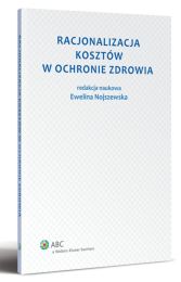Racjonalizacja kosztów w ochronie zdrowia Racjonalizacja kosztów w ochronie zdrowia
