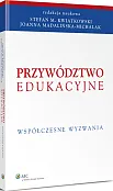 Przywództwo edukacyjne. Współczesne wyzwania Przywództwo edukacyjne. Współczesne wyzwania