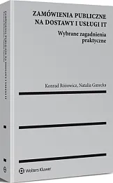Zamówienia publiczne na dostawy i usługi IT. Wybrane zagadnienia praktyczne Zamówienia publiczne na dostawy i usługi IT. Wybrane zagadnienia praktyczne