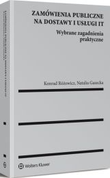 Zamówienia publiczne na dostawy i usługi IT. Wybrane zagadnienia praktyczne Zamówienia publiczne na dostawy i usługi IT. Wybrane zagadnienia praktyczne