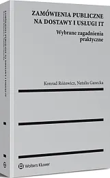 Zamówienia publiczne na dostawy i usługi IT. Wybrane zagadnienia praktyczne Zamówienia publiczne na dostawy i usługi IT. Wybrane zagadnienia praktyczne