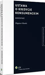 Ustawa o kredycie konsumenckim. Komentarz Ustawa o kredycie konsumenckim. Komentarz