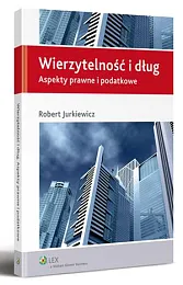 Wierzytelność i dług. Aspekty prawne i,Robert Jurkiewicz