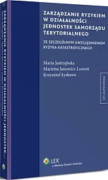 Zarządzanie ryzykiem w działalności jednostek samorządu,Marietta Janowicz-Lomott