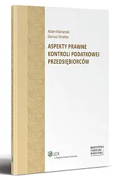 Aspekty prawne kontroli podatkowej przedsiębiorcówAdam Mariański
