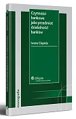 Czynności bankowe jako przedmiot działalności banków Czynności bankowe jako przedmiot działalności banków