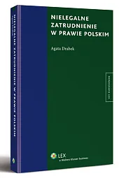Nielegalne zatrudnienie w prawie polskim Nielegalne zatrudnienie w prawie polskim