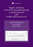 Reguły działania człowieka gospodarującego w społeczeństwie jako źródło norm prawnych