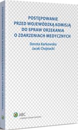 Postępowanie przed Wojewódzką Komisją do Spraw Orzekania o Zdarzeniach Medycznych Postępowanie przed Wojewódzką Komisją do Spraw Orzekania o Zdarzeniach Medycznych