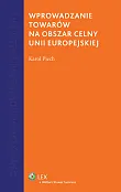 Wprowadzanie towarów na obszar celny Unii Europejskiej Wprowadzanie towarów na obszar celny Unii Europejskiej