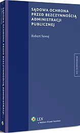 Sądowa ochrona przed bezczynnością administracji publicznej 