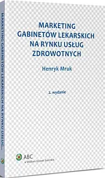Marketing gabinetów lekarskich na rynku usług,Henryk Mruk Marketing gabinetów lekarskich na rynku usług,Henryk Mruk