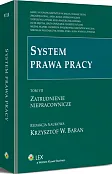 System prawa pracy. TOM VII. Zatrudnienie niepracownicze System prawa pracy. TOM VII. Zatrudnienie niepracownicze