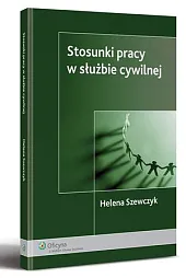 Stosunki pracy w służbie cywilnejHelena Szewczyk