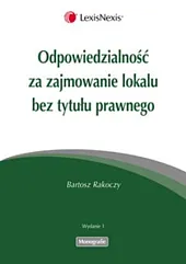 Odpowiedzialność za zajmowanie lokalu bez tytułu prawnego