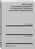 Obowiązki finansowo-księgowe w jednostce sektora finansów publicznych Obowiązki finansowo-księgowe w jednostce sektora finansów publicznych
