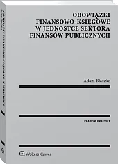 Obowiązki finansowo-księgowe w jednostce sektora finansów publicznych Obowiązki finansowo-księgowe w jednostce sektora finansów publicznych