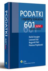 Podatki i opłaty lokalne. 601 pytań i odpowiedzi Podatki i opłaty lokalne. 601 pytań i odpowiedzi
