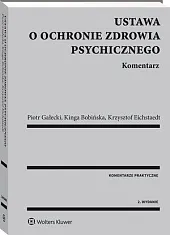 Ustawa o ochronie zdrowia psychicznego. KomentarzKinga Bobińska Ustawa o ochronie zdrowia psychicznego. KomentarzKinga Bobińska