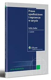 Prawo upadłościowe i naprawcze w zarysieFeliks Zedler Prawo upadłościowe i naprawcze w zarysieFeliks Zedler