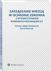 Zarządzanie wiedzą w ochronie zdrowia z,Tomasz Adam Karkowski