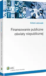 Finansowanie publiczne oświaty niepublicznej Finansowanie publiczne oświaty niepublicznej