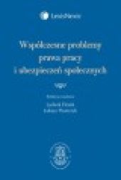 Współczesne problemy prawa pracy i ubezpieczeń społecznych Współczesne problemy prawa pracy i ubezpieczeń społecznych