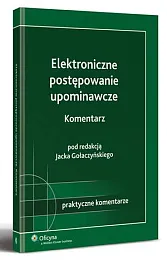 Elektroniczne postępowanie upominawcze. KomentarzJacek Gołaczyński