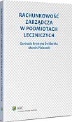 Rachunkowość zarządcza w podmiotach leczniczych Rachunkowość zarządcza w podmiotach leczniczych