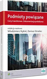 Podmioty powiązane. Ceny transferowe. Dokumentacja podatkowaWłodzimierz Nykiel