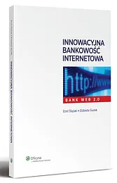 Innowacyjna bankowość internetowa. Bank Web 2.0Elżbieta Guzek Innowacyjna bankowość internetowa. Bank Web 2.0Elżbieta Guzek