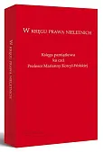 W kręgu prawa nieletnich. Księga pamiatkowa ku czci Profesor Marianny Korcyl-Wolskiej
