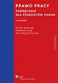 Prawo pracy. Podręcznik dla studentów prawa Prawo pracy. Podręcznik dla studentów prawa