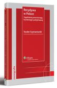 Recydywa w Polsce. Zagadnienia prawa karnego, kryminologii i polityki karnej 