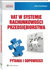 VAT w systemie rachunkowości przedsiębiorstwa. Pytania,Jerzy Kuchmacz