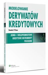 Modelowanie derywatów kredytowych Modelowanie derywatów kredytowych