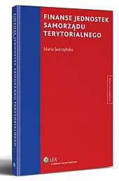 Finanse jednostek samorządu terytorialnegoMaria Jastrzębska Finanse jednostek samorządu terytorialnegoMaria Jastrzębska