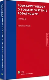 Podstawy wiedzy o polskim systemie podatkowymStanisław Dolata