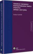 Granice swobody kształtowania treści statutu spółki akcyjnej