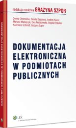 Dokumentacja elektroniczna w podmiotach publicznych Dokumentacja elektroniczna w podmiotach publicznych