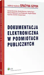 Dokumentacja elektroniczna w podmiotach publicznych Dokumentacja elektroniczna w podmiotach publicznych