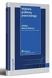Wybrane problemy prawa leśnegoBartosz Rakoczy