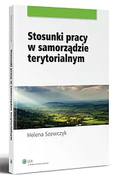 Stosunki pracy w samorządzie terytorialnymHelena Szewczyk