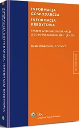 Informacja gospodarcza. Informacja kredytowa. System wymiany,Beata Bińkowska-Artowicz Informacja gospodarcza. Informacja kredytowa. System wymiany,Beata Bińkowska-Artowicz