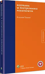 Rozprawa w postępowaniu podatkowym Rozprawa w postępowaniu podatkowym