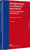 Postępowanie w sprawach nieletnich na tle standardów europejskich Postępowanie w sprawach nieletnich na tle standardów europejskich