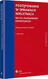 Postępowanie w sprawach nieletnich na tle standardów europejskich Postępowanie w sprawach nieletnich na tle standardów europejskich